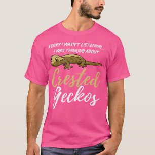 Thinking About Geckos Cute Reptile Crested Gecko T-Shirt
