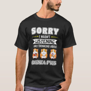 Thinking About Guinea Pigs Cavy Guinea Pig T-Shirt