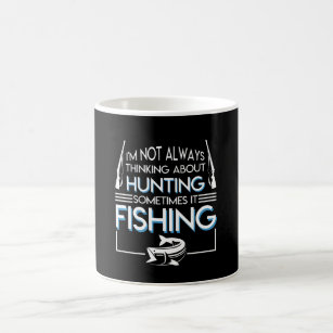 Thinking About Hunting Sometime Fishing Coffee Mug