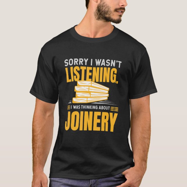 Thinking About Joinery Build And Make Wood With To T-Shirt (Front)
