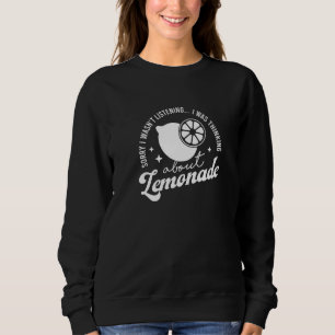 Thinking About Lemonades Citrus Fruits Lemon   Sweatshirt