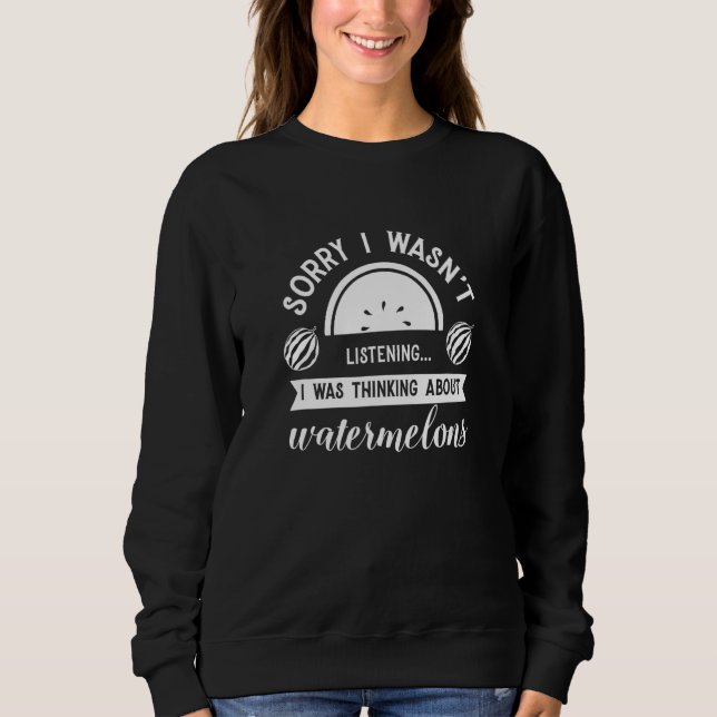 Thinking About Melons Cute Watermelon Summer Sweatshirt (Front)