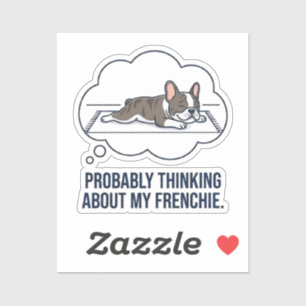 Thinking About My Frenchie Funny French Bulldog De