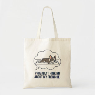 Thinking About My Frenchie Funny French Bulldog De Tote Bag