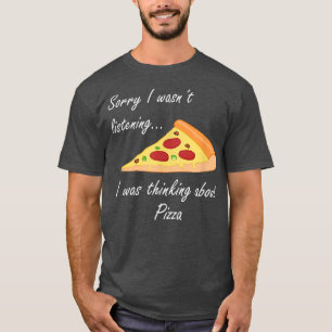 Thinking About Pizza Ironic Saying Pizza Eater1748 T-Shirt
