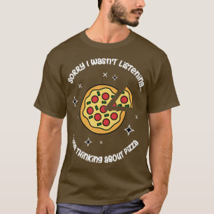 Thinking About Pizza Italian Food Pizza Maker T-Shirt