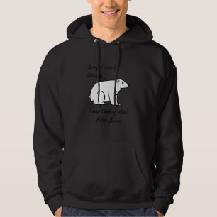 Thinking About Polar Bears Cute Bear Wildlife Hoodie