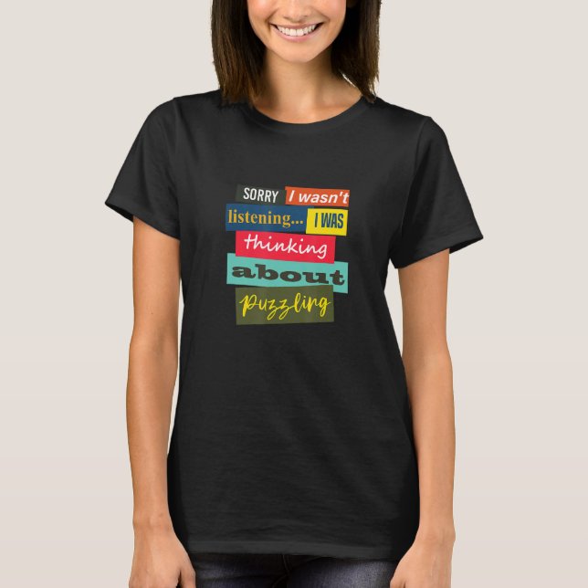 Thinking About Puzzling Jigsaw Hobby Puzzler T-Shirt (Front)