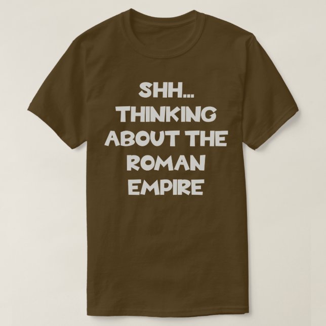Thinking about the Roman Empire Ancient History T-Shirt (Design Front)