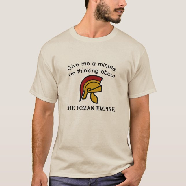 Thinking about the Roman Empire T-Shirt (Front)