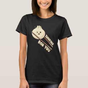 Thinking Bao You Bao Chinese Cuisine T-Shirt