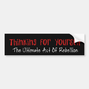 Thinking For Yourself Bumper Sticker