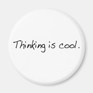 Thinking Is Cool Magnet