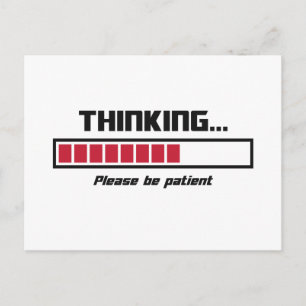 Thinking Loading Bar Please Be Patient Postcard