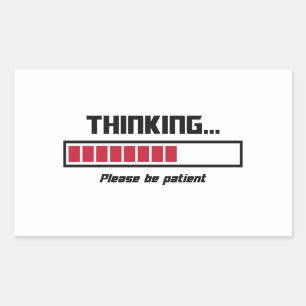 Thinking Loading Bar Please Be Patient Rectangular Sticker