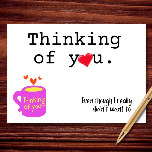 Thinking of You (Even If I’d Rather Not) Card (Creator Uploaded)
