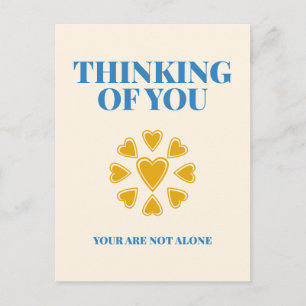 Thinking of You, You Are Not Alone Postcard