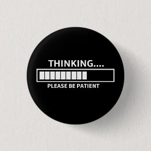 Thinking Please Wait 3 Cm Round Badge