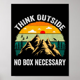 Thinks Outside No Box Necessary Hiking Mountains Poster