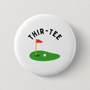 Thir-tee 30th Golf Birthday Party Thirtieth Golf P 6 Cm Round Badge