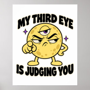 Third Eye Is Judging You Funny Celestial Moon Poster