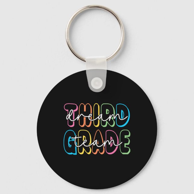 Third Grade Dream Team 3rd Grade Teacher Ck To Sch Key Ring (Front)