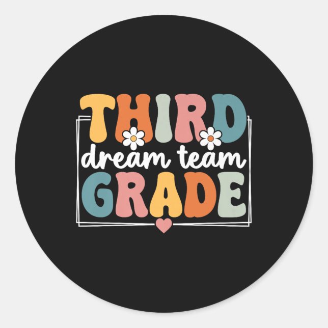 Third Grade Dream Team Back To School 3rd Grade Te Classic Round Sticker (Front)