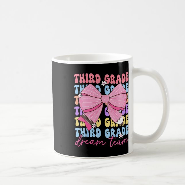 Third Grade Dream Team Teacher Bow Back To School  Coffee Mug (Right)