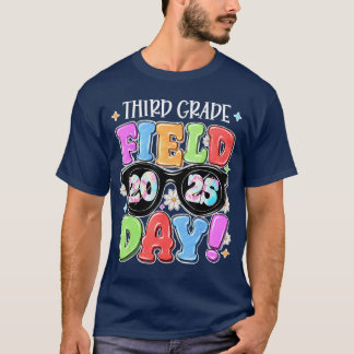 Third Grade Field Day Fun Day 2025 School Field Da T-Shirt