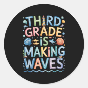 Third Grade Is Making Waves Back To School Kids An Classic Round Sticker