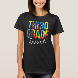 Third Grade Squad Tie Dye Appreciation Day Back To T-Shirt