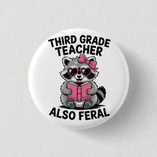 Third Grade Teacher Also Feral Funny Raccoon Teams 3 Cm Round Badge