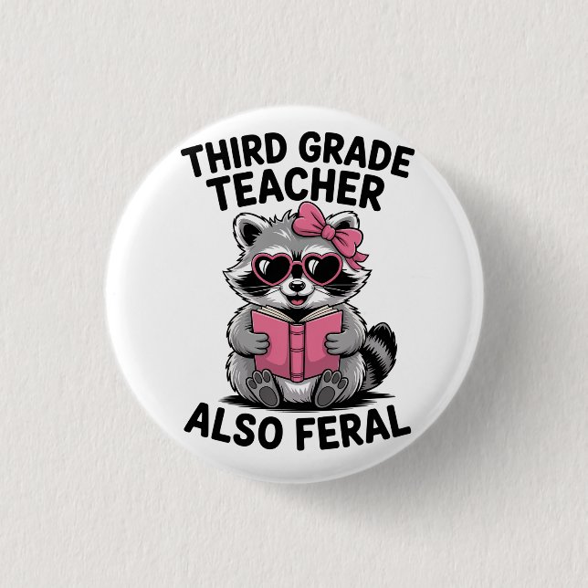 Third Grade Teacher Also Feral Funny Raccoon Teams 3 Cm Round Badge (Front)