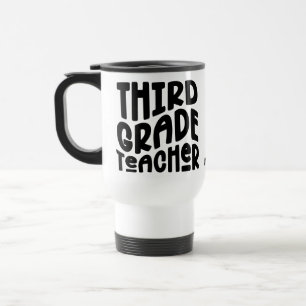 Third Grade Teacher Simple Text Design Travel Mug