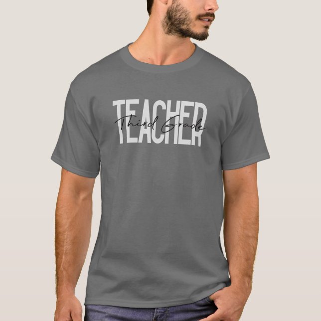 Third Grade Teacher, Teaching, Teach T-Shirt (Front)