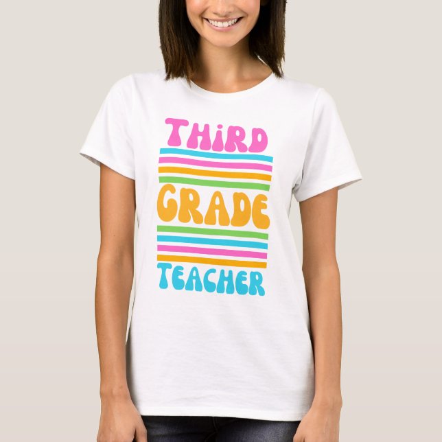 THIRD GRADE TEACHER Virbrant Colours Bubble Font T-Shirt (Front)