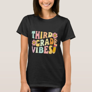 Third Grade Vibes 3rd Grade 1st Day Of School Teac T-Shirt