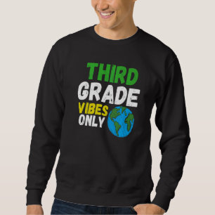 Third Grade Vibes  Quote Team Retro 1st Day of Sch Sweatshirt