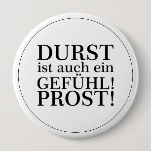Thirst is also a feeling! Cheers! Black 10 Cm Round Badge