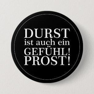 Thirst is also a feeling! Cheers! White 7.5 Cm Round Badge