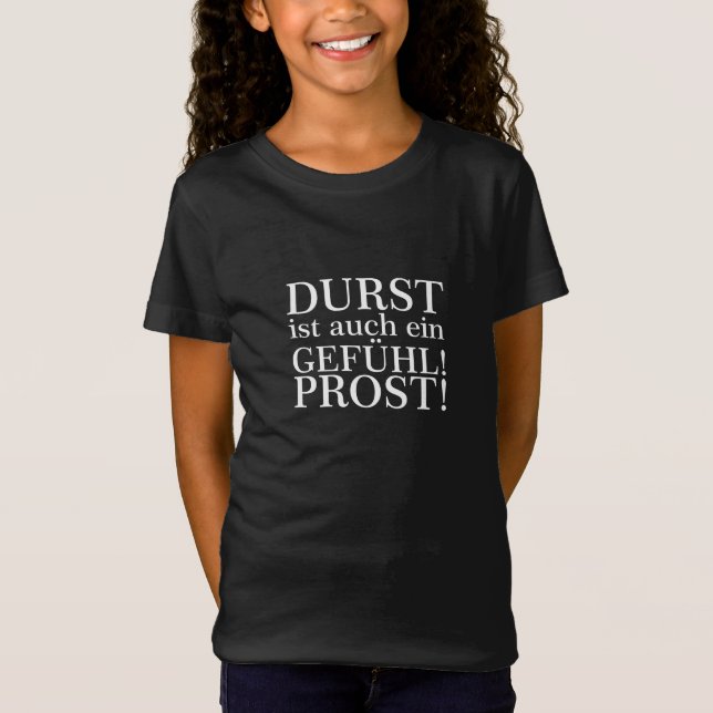 Thirst is also a feeling! Cheers! White T-Shirt (Front)