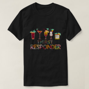 THIRST RESPONDER T-Shirt