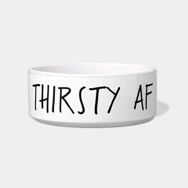 Thirsty AF Dog Bowl (Front)