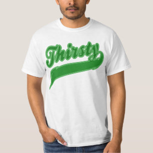 Thirsty T-Shirt