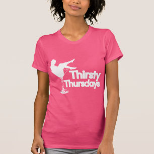 Thirsty Thursday   Fresh Threads Shirts