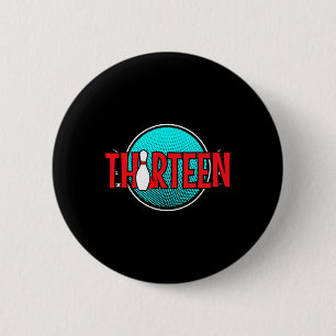 Thirteen Bowling Birthday 13 Years Old Boy Birthda 6 Cm Round Badge