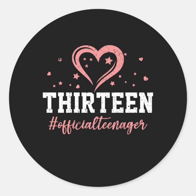Thirteen Official Teenager Happy 13th Birthday 13  Classic Round Sticker (Front)