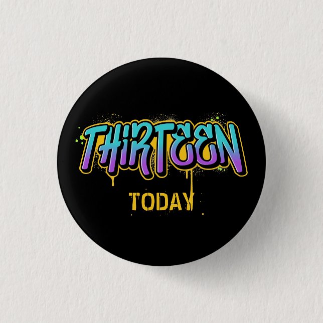 Thirteen Today Birthday 3 Cm Round Badge (Front)