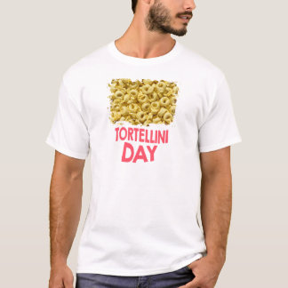 Thirteenth February - Tortellini Day T-Shirt