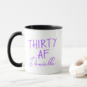 THIRTY AF 30th Birthday Funny Personalised Mug